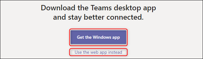 Teams Choose App or Web